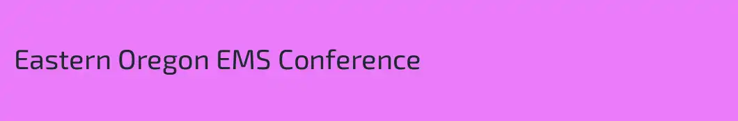 Eastern Oregon EMS Conference